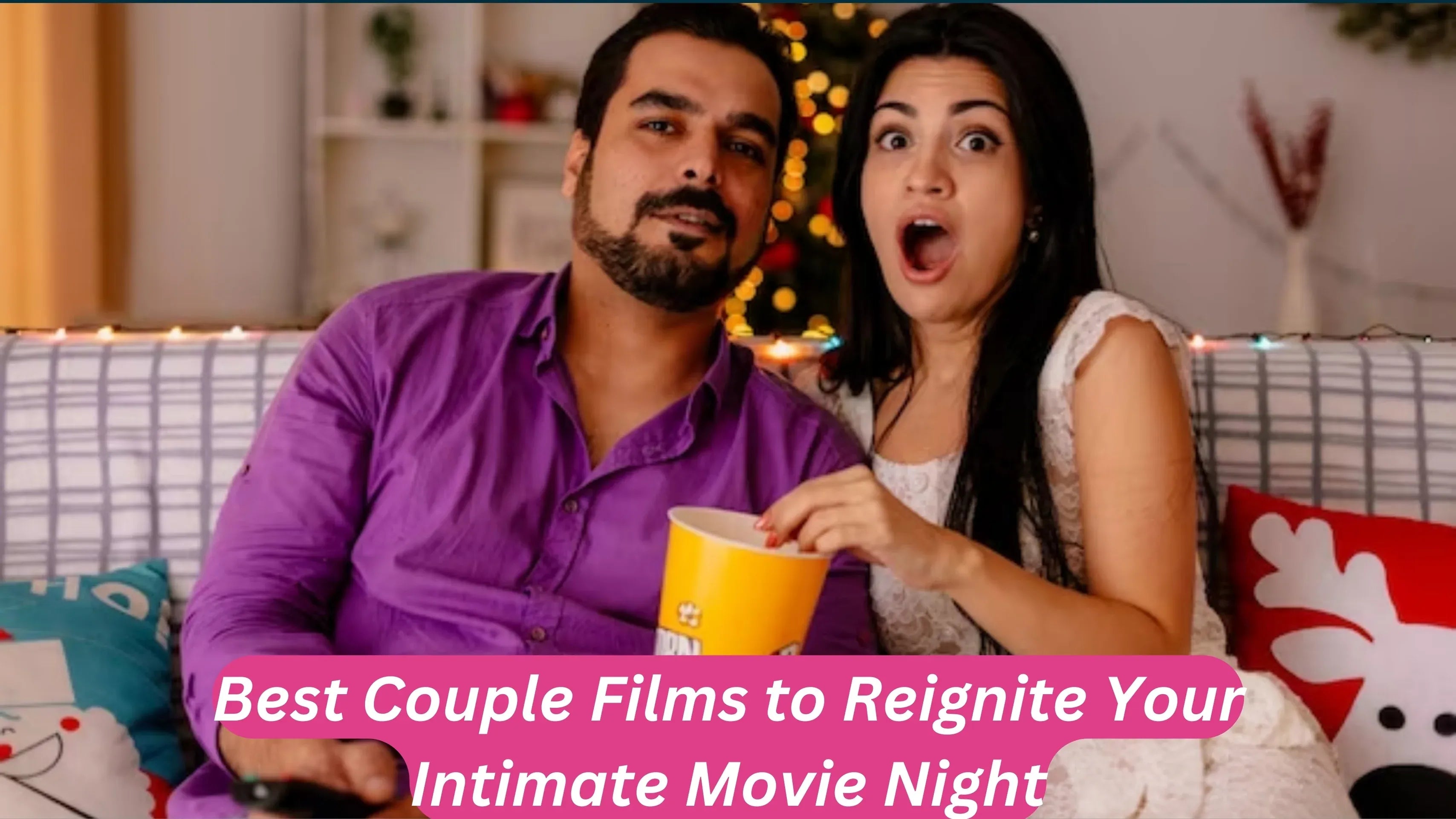 Rekindling Romance: Unveiling the Enchanting Gems for a Memorable Couple's Movie Night